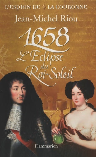 Livrenpoche : L'espion de la couronne : 1658, l'éclipse du Roi soleil  - Jean-Michel Riou - Livre
