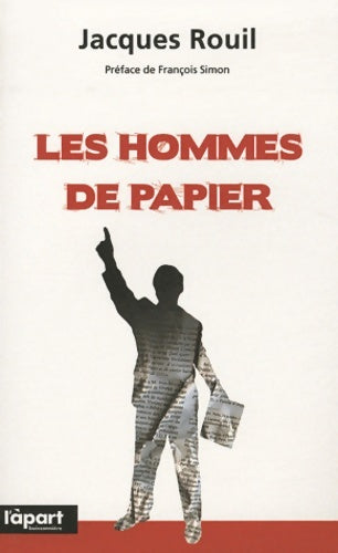 Livrenpoche : Les hommes de papier - Jacques Rouil - Livre