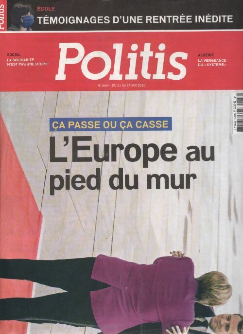 Livrenpoche : Politis n°1604 : Ça passe ou ça casse, l'Europe au pied du mur - Collectif - Livre