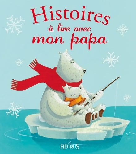 Livrenpoche : Histoires à lire avec mon papa - Florence Vandermarlière - Livre