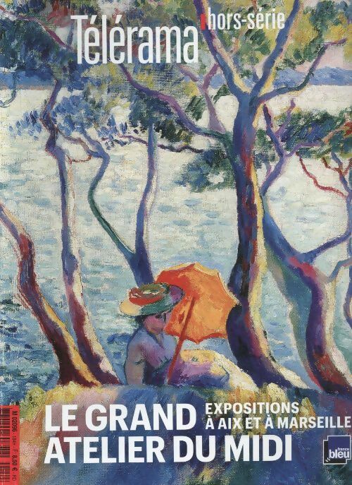 Livrenpoche : Télérama hors-série n°184 : Le grands atelier du midi - Collectif - Livre