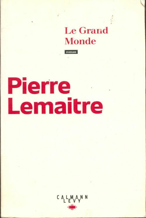 Livrenpoche : Le grand monde - Pierre Lemaitre - Livre