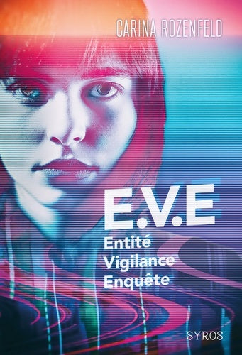 Livrenpoche : E.V.E. Entité Vigilance Enquête - Carina Rozenfeld - Livre