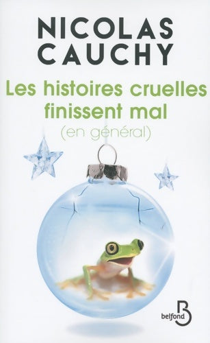 Livrenpoche : Les histoires cruelles finissent mal (en général) - Nicolas Cauchy - Livre
