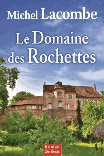 Livrenpoche : Le domaine des Rochettes - Michel Lacombe - Livre