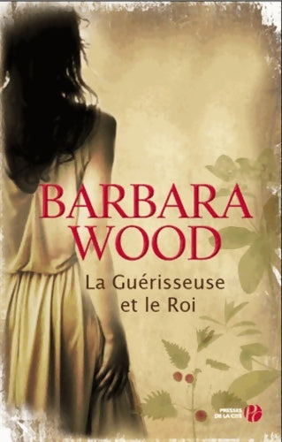 Livrenpoche : La guérisseuse et le roi - Barbara Wood - Livre