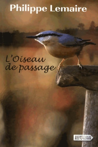 L'oiseau de passage - Philippe Lemaire - Livre