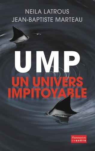 Livrenpoche : UMP. Un univers impitoyable - Neila Latrous - Livre