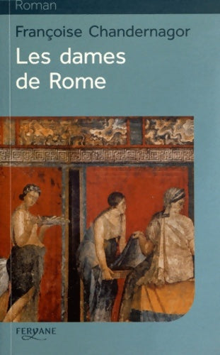Livrenpoche : La reine oubliée Tome II : Les dames de Rome - Françoise Chandernagor - Livre