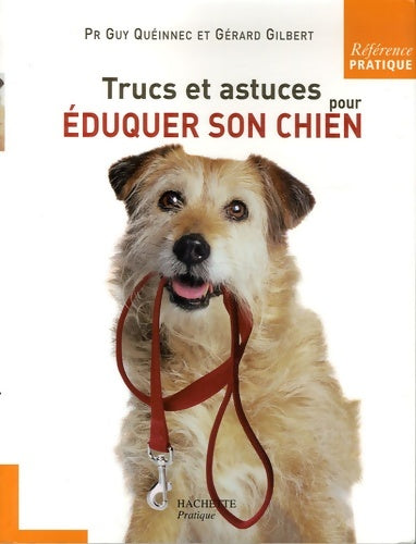 Livrenpoche : Trucs et astuces pour éduquer son chien - Guy Queinnec - Livre
