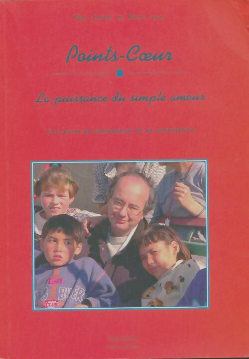 Livrenpoche : Points-coeur, la puissance du simple amour - Thierry De Roucy - Livre