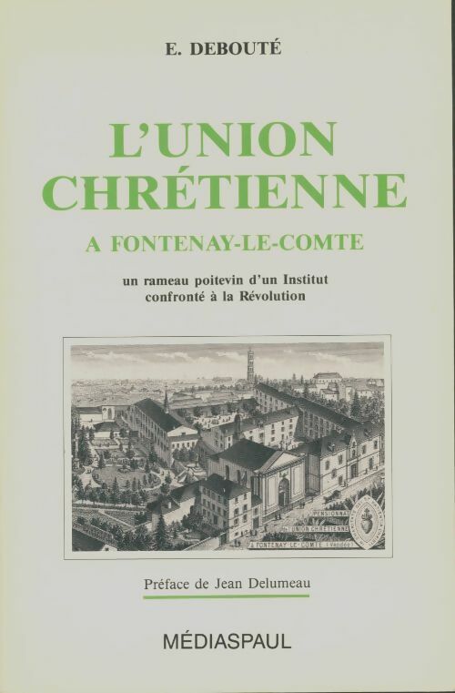 Livrenpoche : L'union chrétienne à Fontenay-Le-Comté - E Debouté - Livre