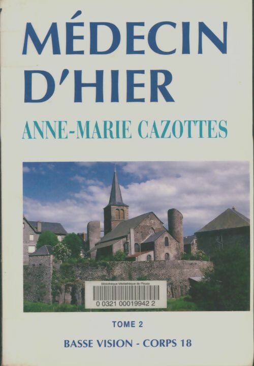 Livrenpoche : Médecin d'hier Tome II - Anne-Marie Cazottes - Livre