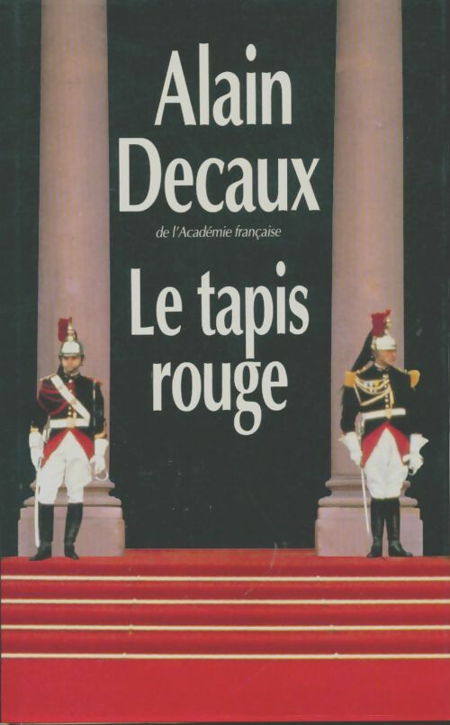 Livrenpoche : Le tapis rouge - Alain Decaux - Livre