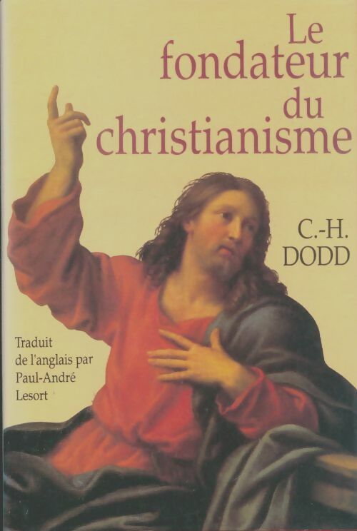 Livrenpoche : Le fondateur du Christianisme - Charles Harold Dodd - Livre