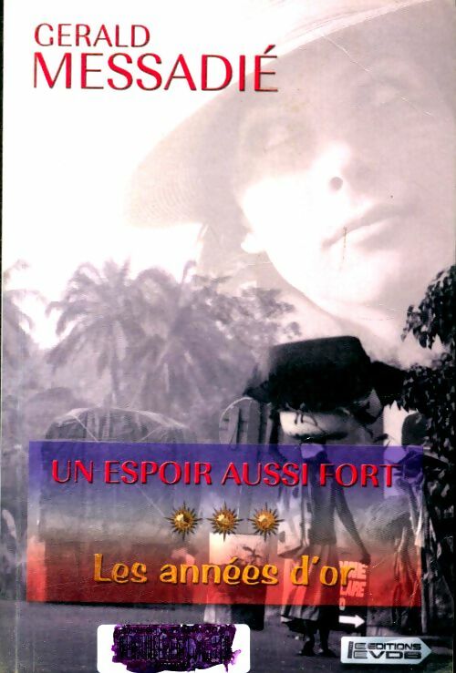 Livrenpoche : Un espoir aussi fort Tome III : Les années d'or - Gérald Messadié - Livre