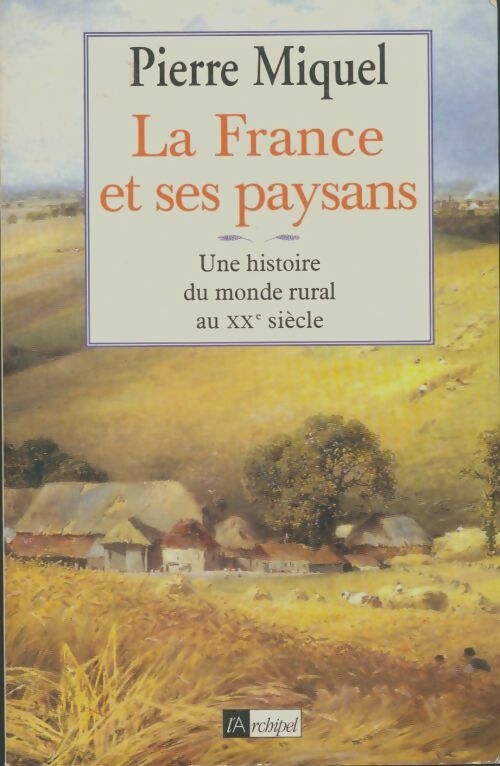 Livrenpoche : La France et ses paysans - Pierre Miquel - Livre