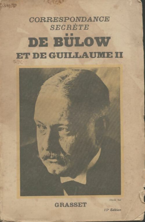 Livrenpoche : Correspondance secrète de Bülow et de Guillaume II - Kurt Bulow - Livre