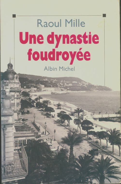 Livrenpoche : Une dynastie foudroyée - Raoul Mille - Livre