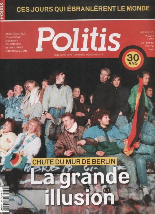 Livrenpoche : Politis hors-série n°70 : Chute du mur de Berlin, la grande illusion - Collectif - Livre