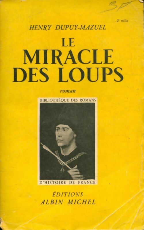 Le miracle des loups - Henry Dupuy-Mazuel -  Bibliothèque des romans d'histoire de France - Livre
