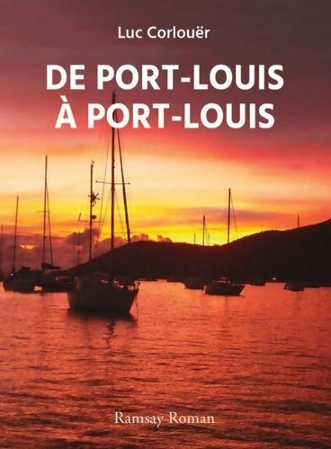 Livrenpoche : De Port-Louis à Port-Louis - Luc Corlouër - Livre
