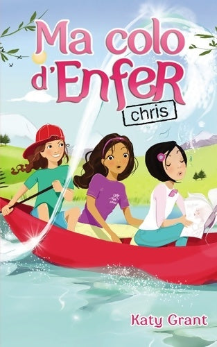 Livrenpoche : Ma colo d'enfer Tome IV - chris - Katy Grant - Livre