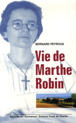 Livrenpoche : Vie de Marthe Robin - Bernard Peyrous - Livre