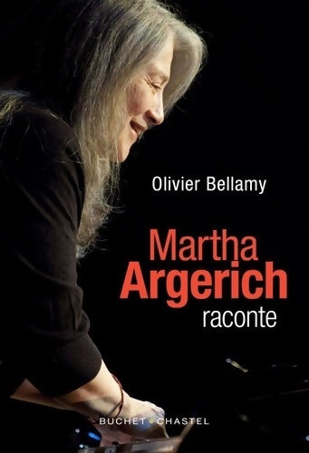 Livrenpoche : Martha Argerich raconte - Olivier Bellamy - Livre