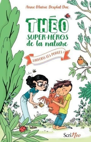 Livrenpoche : Théo super-héros de la nature Tome II : Sauvons les poules !  - Anne-Marie Desplat-Duc - Livre