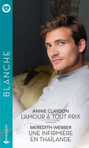 Livrenpoche : L'amour à tout prix / Une infirmière en Thaïlande - Annie Claydon - Livre