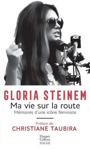 Ma vie sur la route. Mémoire d'une icône féministe - Gloria Steinem - Livre