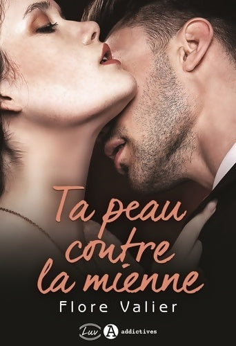 Livrenpoche : Ta peau contre la mienne - Flore Valier - Livre