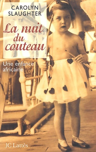 Livrenpoche : La nuit du couteau : Une enfance africaine - Carolyn Slaughter - Livre