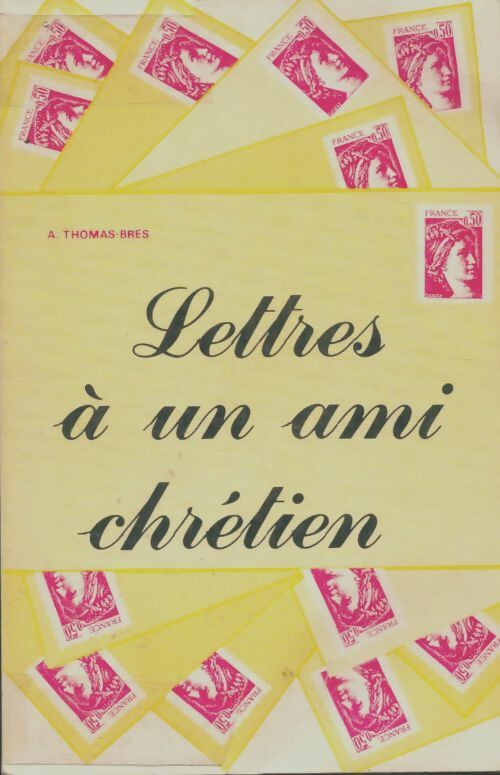 Livrenpoche : Lettres à un ami chrétien - André Thomas-Brès - Livre