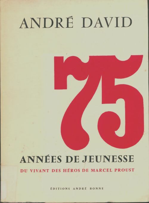 Livrenpoche : 75 années de jeunesses du vivant des héros de Marcel Proust - André David - Livre
