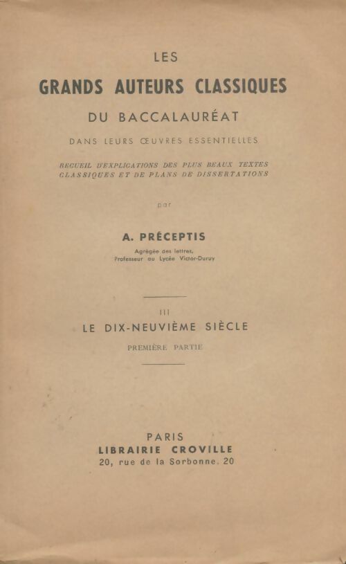 Livrenpoche : Les grands auteurs classiques du baccalauréat Tome III : Le XIXe siècle - A Préceptis - Livre