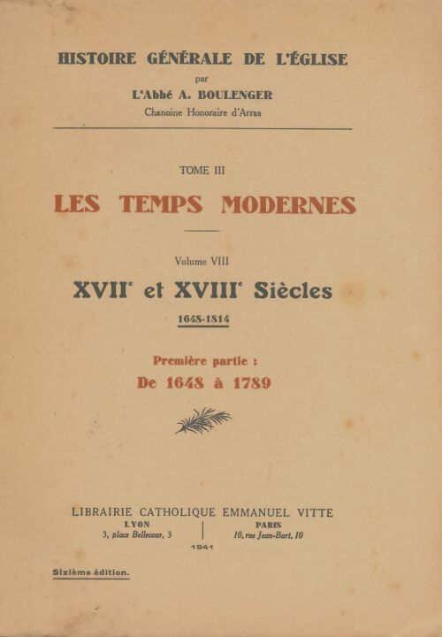 Livrenpoche : Histoire générale de l'église Tome III : Les temps moderne Volume VIII XVIIe et XVIIIe siècle Première partie : De 1648 à 1789 - A. Boulenger - Livre