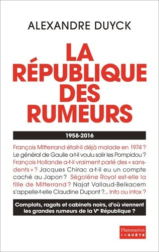 Livrenpoche : La république des rumeurs 1958-2016 - Alexandre Duyck - Livre