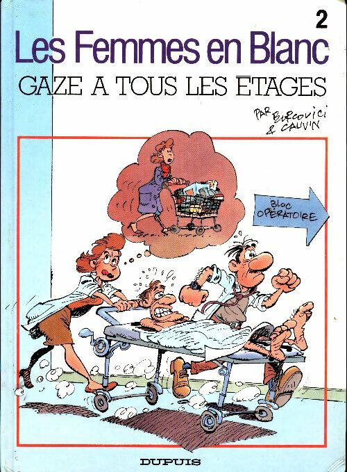 Livrenpoche : Les femmes en blanc Tome II : Gaze à tous les étages - Cauvin - Livre