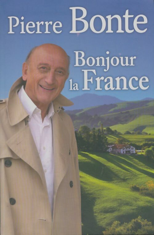 Livrenpoche : Bonjour la France - Pierre Bonte - Livre