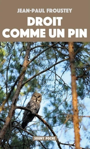 Livrenpoche : Droit comme un pin - Jean-Paul Froustey - Livre