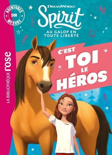 Livrenpoche : Spirit. C'est toi le héros - Dreamworks - Livre