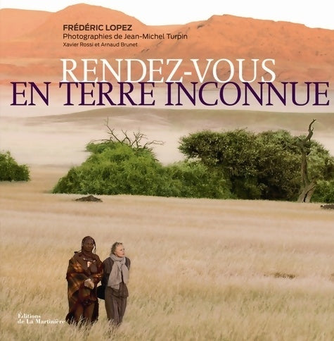 Livrenpoche : Rendez-vous en terre inconnue - Frederic Lopez - Livre