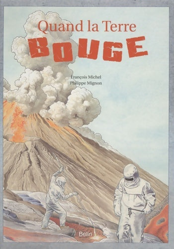 Livrenpoche : Quand la terre bouge - François Michel - Livre