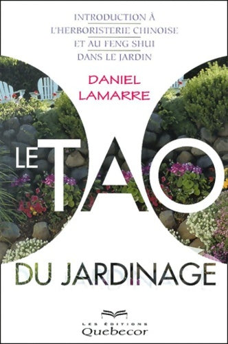 Livrenpoche : Le tao du jardinage - Daniel Lamarre - Livre