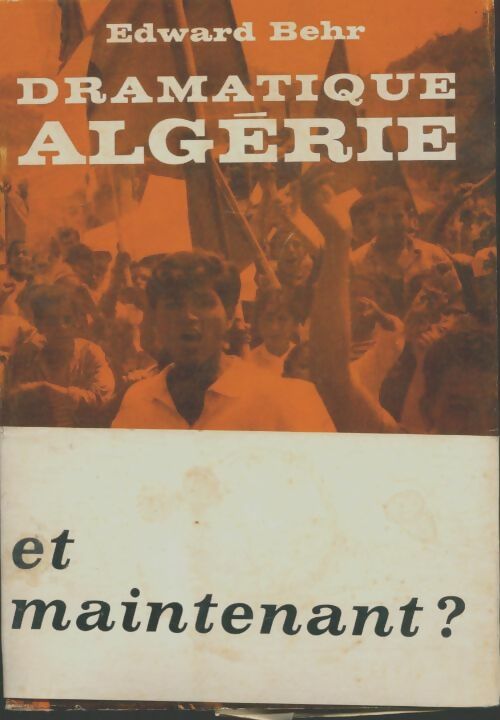 Livrenpoche : Dramatique Algérie - Edward Behr - Livre