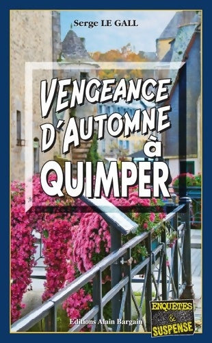 Livrenpoche : Vengeance d'automne à Quimper - Serge Le Gall - Livre