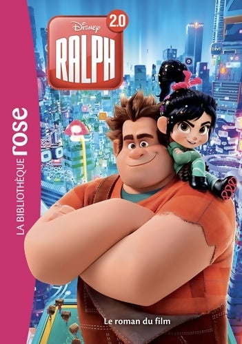 Livrenpoche : Ralph 2.0. Le roman du film - Disney - Livre