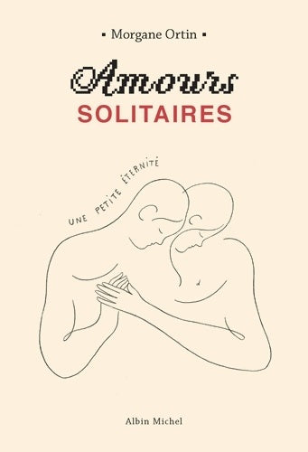 Livrenpoche : Amours solitaires. Une petite éternité - Morgane Ortin - Livre